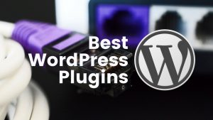 Best WordPress Plugins